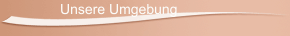 Unsere Umgebung